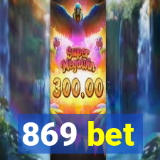 869 bet